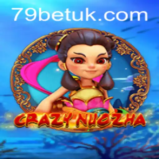 CrazyNuoZha: The Ultimate Gaming Experience with 79bet